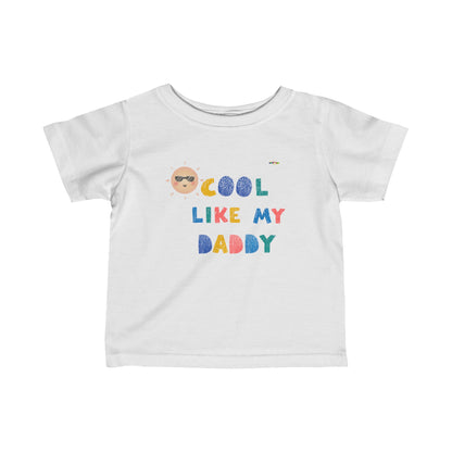 Cute Cool like my Daddy Logo Infant Fine Jersey Tee-My Bright Side Clothing