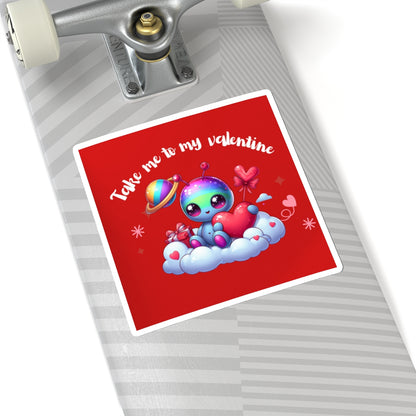 Take me to my Valentine cute baby Alien Valentine Kiss-Cut Sticker-My Bright Side Clothing