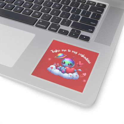 Take me to my Valentine cute baby Alien Valentine Kiss-Cut Sticker-My Bright Side Clothing