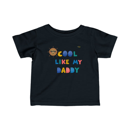 Cute Cool like my Daddy Logo Infant Fine Jersey Tee-My Bright Side Clothing