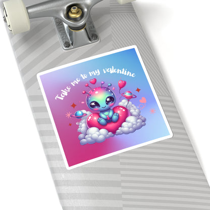 Take me to my Valentine cute baby Alien Valentine Kiss-Cut Sticker-My Bright Side Clothing