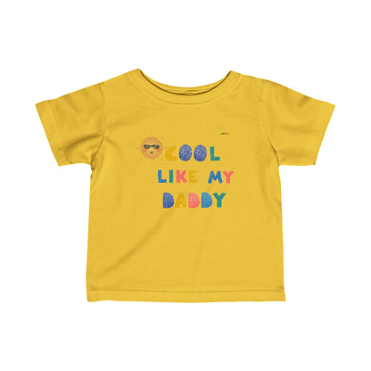 Cute Cool like my Daddy Logo Infant Fine Jersey Tee-My Bright Side Clothing