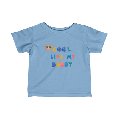 Cute Cool like my Daddy Logo Infant Fine Jersey Tee-My Bright Side Clothing