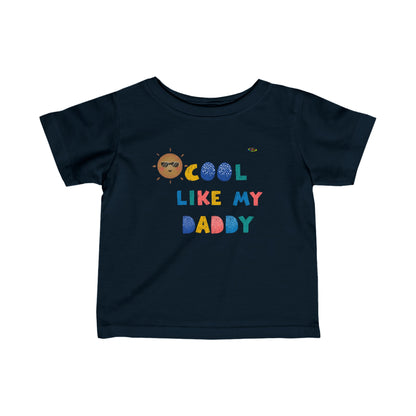 Cute Cool like my Daddy Logo Infant Fine Jersey Tee-My Bright Side Clothing