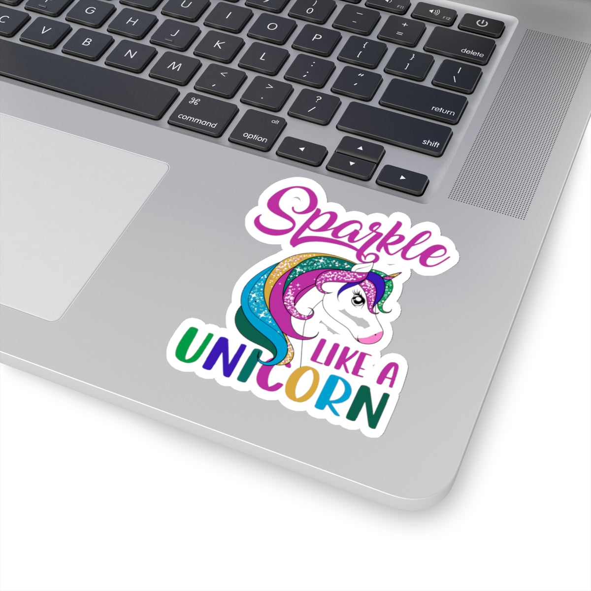 Sparkle Like a Unicorn Kiss Cut Sticker -My Bright Side Clothing