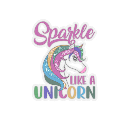 Sparkle Like a Unicorn Kiss Cut Sticker -My Bright Side Clothing