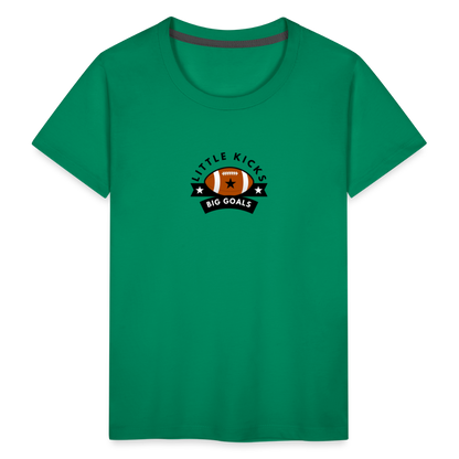 Toddler Premium T-Shirt Football Little Kicks, Big Goals - kelly green