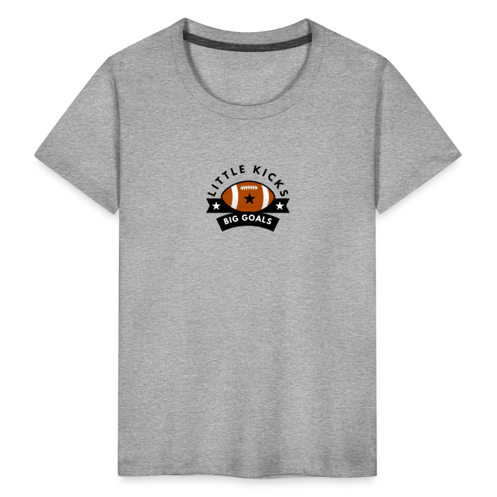 Toddler Premium T-Shirt Football Little Kicks, Big Goals - heather gray