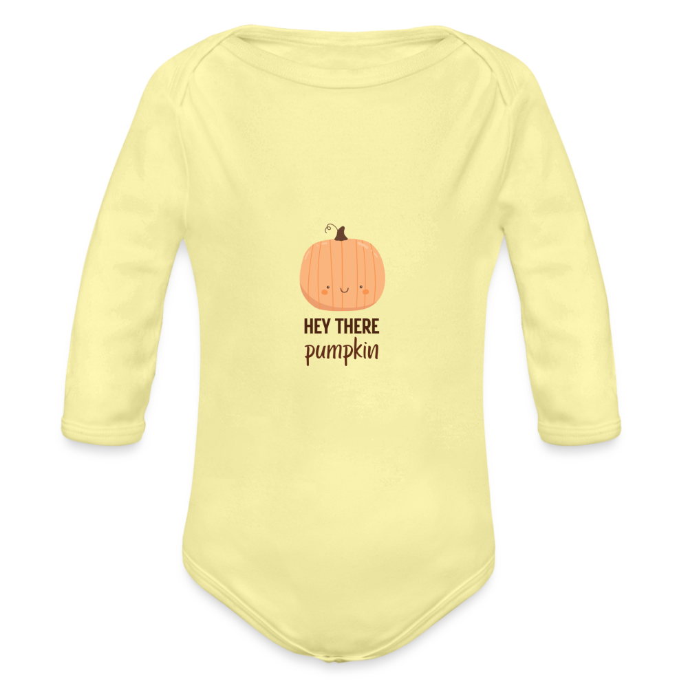 Organic Long Sleeve Baby Bodysuit Hey There Pumpkin - washed yellow