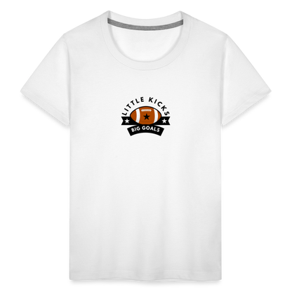 Toddler Premium T-Shirt Football Little Kicks, Big Goals - white