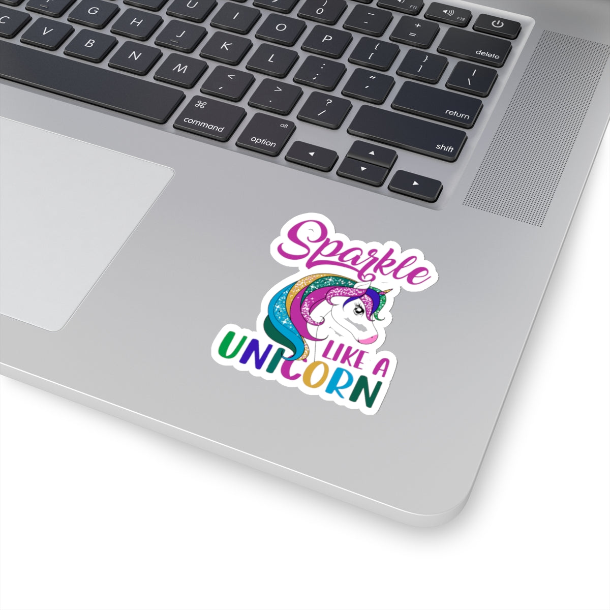 Sparkle Like a Unicorn Kiss Cut Sticker -My Bright Side Clothing