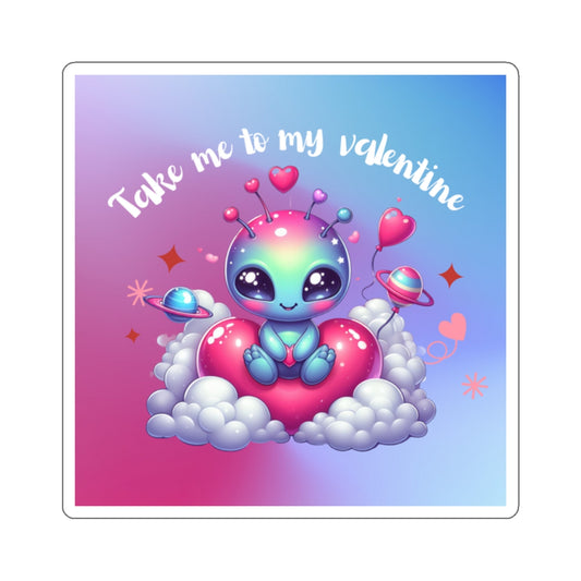 Take me to my Valentine cute baby Alien Valentine Kiss-Cut Sticker-My Bright Side Clothing