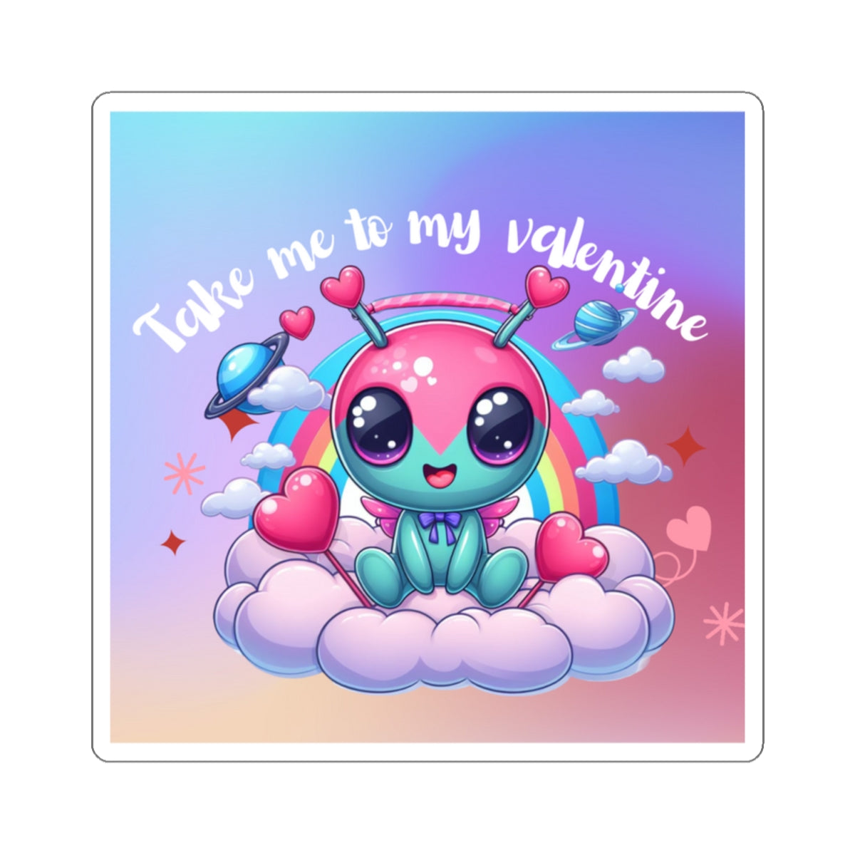 Take me to my Valentine cute baby Alien Valentine Kiss-Cut Sticker-My Bright Side Clothing