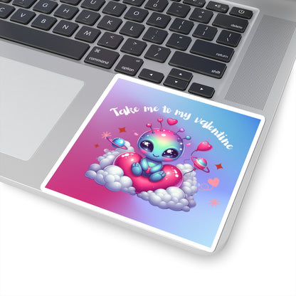 Take me to my Valentine cute baby Alien Valentine Kiss-Cut Sticker-My Bright Side Clothing