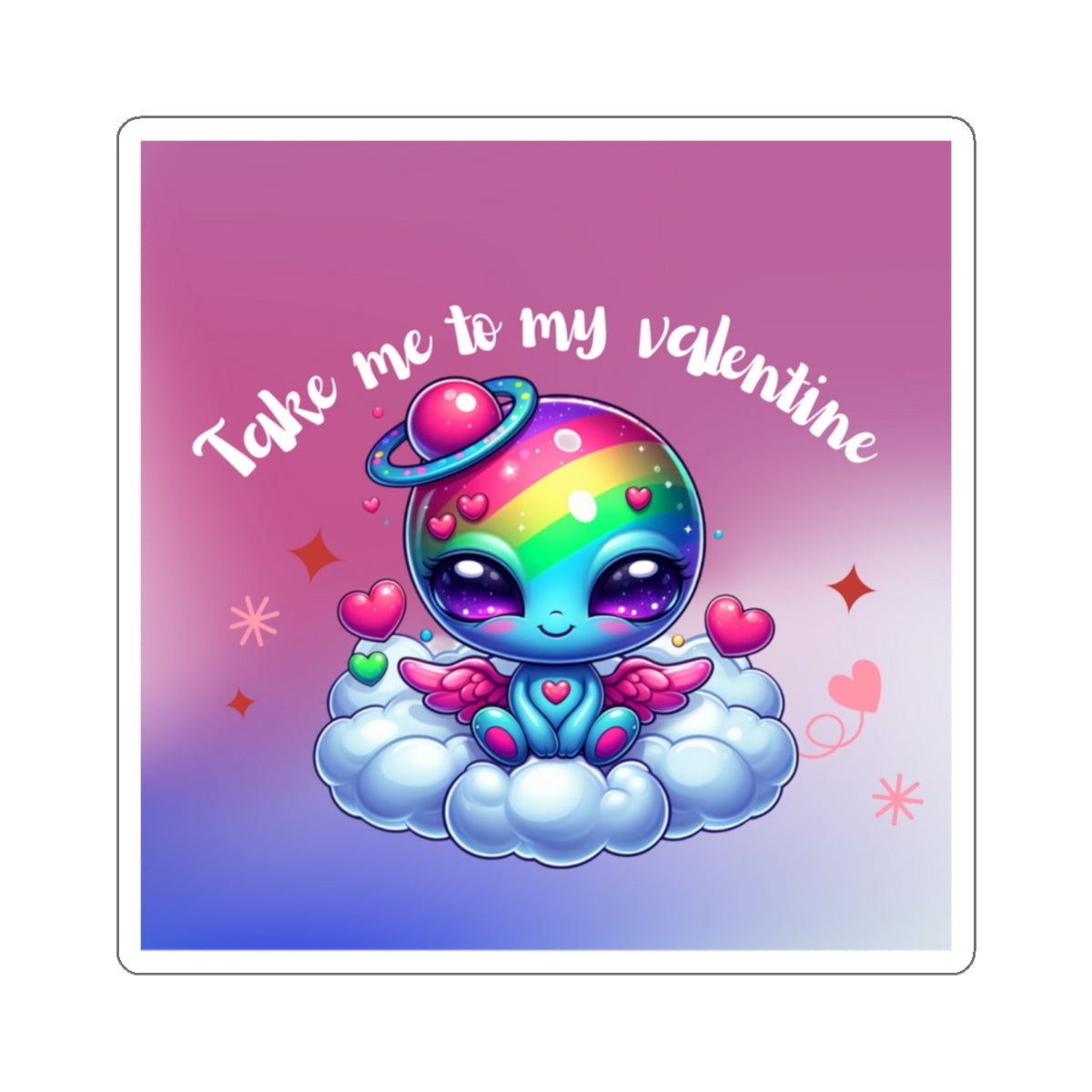 Take me to my Valentine cute baby Alien Valentine Kiss-Cut Sticker-My Bright Side Clothing