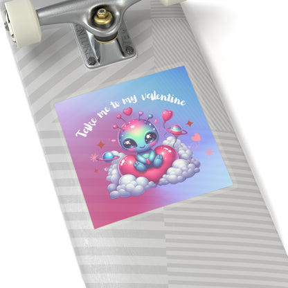 Take me to my Valentine cute baby Alien Valentine Kiss-Cut Sticker-My Bright Side Clothing