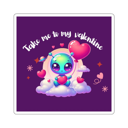 Take me to my Valentine cute baby Alien Valentine Kiss-Cut Sticker-My Bright Side Clothing